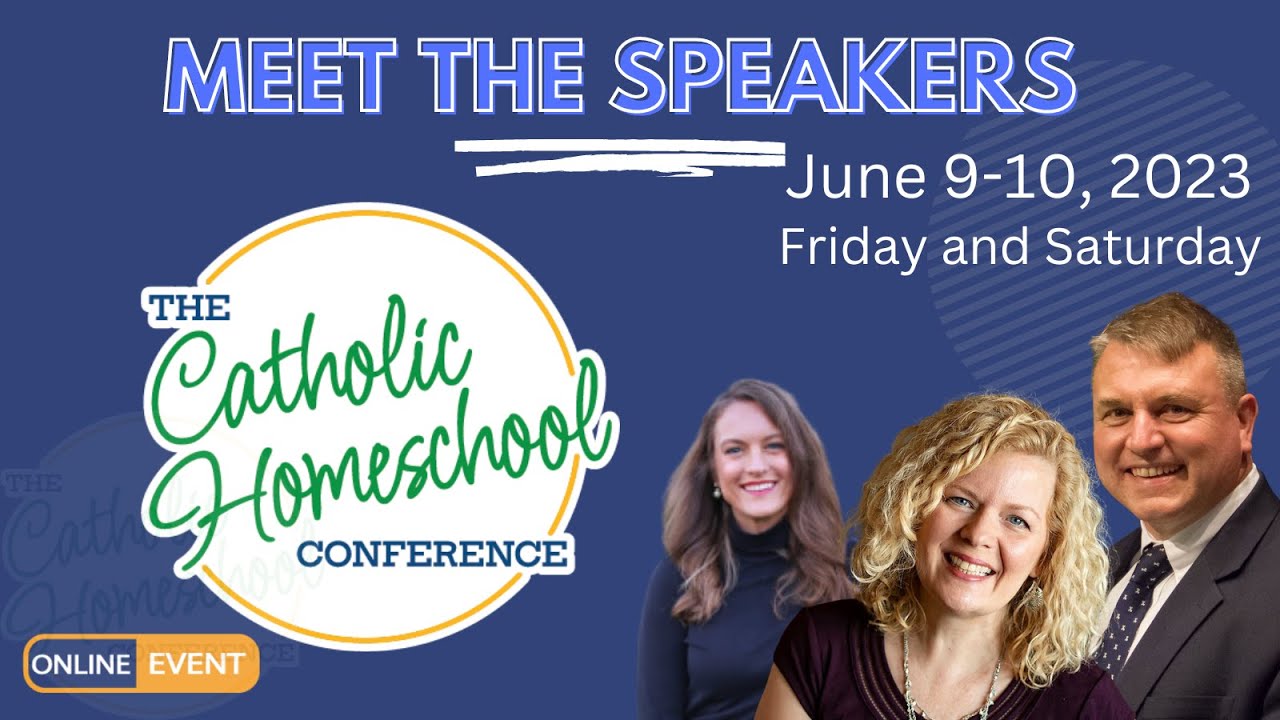 Welcome to the 2023 Catholic Homeschool Conference Online